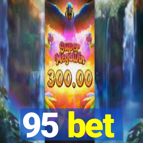 95 bet